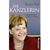 Die Kanzlerin: Angela Merkels Weg zur Macht