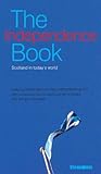 The independence book : Scotland in today's world