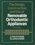 The Design, Construction, and Use of Removable Orthodontic Appliances