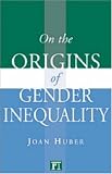 On the Origins of Gender Inequality