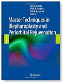 Master Techniques in Blepharoplasty and Periorbital Rejuvenation