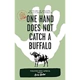 one hand does not catch a buffalo 50 years of amazing peace corps stories volume one africa peace corps at