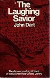The laughing Savior : the discovery and significance of the Nag Hammadi Gnostic Library
