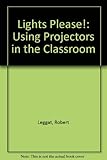 Lights please! : using projectors in the classroom