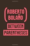 Between Parentheses: Essays, Articles and Speeches, 1998-2003
