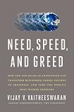 Need, Speed, and Greed: How the New Rules of Innovation Can Transform Businesses, Propel Nations to Greatness, and Tame the World's Most Wicked Problems