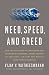 Need, Speed, and Greed: How the New Rules of Innovation Can Transform Businesses, Propel Nations to Greatness, and Tame the World's Most Wicked Problems
