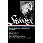 John Steinbeck: Travels with Charley and Later Novels 1947-1962: The Wayward Bus / Burning Bright / Sweet Thursday / The Winter of Our Discontent (Library of America) book cover