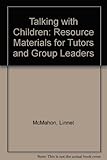 Talking with children : resource materials for tutors and group leaders