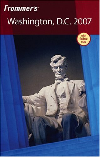 Frommer's Washington, D.C. 2007 (Frommer's Complete)