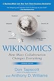 Wikinomics: How Mass Collaboration Changes Everything [WIKINOMICS EXPANDED/E]