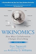 Wikinomics: How Mass Collaboration Changes Everything [WIKINOMICS EXPANDED/E]