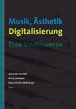 Produkt-Bild: Musik, &Auml;sthetik, Digitalisierung: Eine Kontroverse