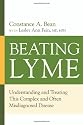 Beating Lyme: Understanding and Treating This Complex and Often Misdiagnosed Disease
