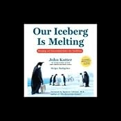 Our Iceberg is Melting: Changing and Succeeding Under Any Conditions | [John Kotter, Holger Rathgeber]