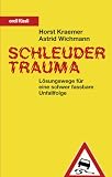 Schleudertrauma. Lösungswege für eine schwer fassbare Unfallfolge