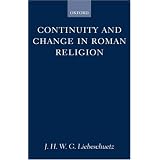 Continuity and Change in Roman Religion (Oxford University Press Academic Monograph Reprints)von "J. H. W. G. Liebeschuetz"