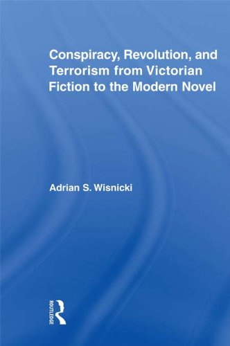 Conspiracy, Revolution, and Terrorism from Victorian Fiction to the Modern Novel (Literary Criticism and Cultural Theory)