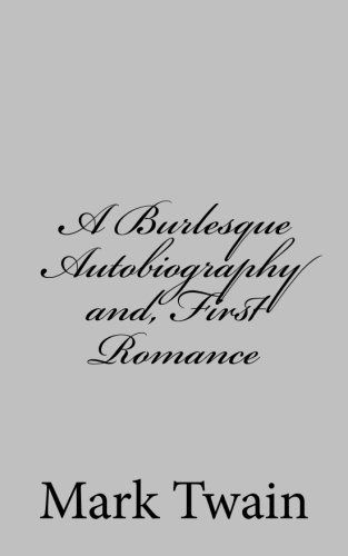 A Burlesque Autobiography and, First Romance