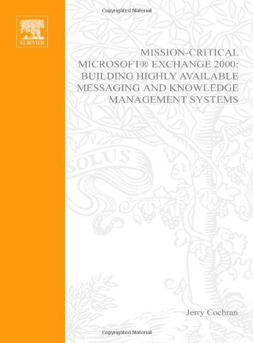 Mission-Critical Microsoft Exchange 2000: Building Highly-Available Messaging and Knowledge Management Systems (HP Technologies)