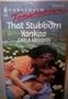 That Stubborn Yankee (Harlequin Temptation)