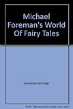 Michael Foreman's world of fairy tales
