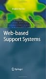 Web-based Support Systems (Advanced Information and Knowledge Processing)