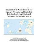 The 2007-2012 World Outlook for Gravure Magazine and Periodical Printing Excluding Printing of Newspaper Advertising Inserts