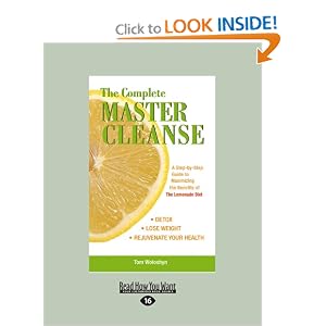 The Complete Master Cleanse A Stepbystep Guide To