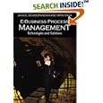 E-Business Process Management: Technologies and Solutions by Jayavel Sounderpandian and Tapen Sinha