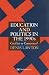 Book Education And Politics For The 1990s: Conflict Or Consensus?