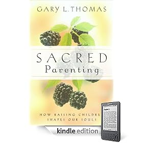 Sacred Parenting: How Raising Children Shapes Our Souls