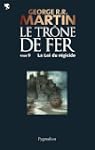 Le Tr�ne de Fer (T 09) : La Loi du R�...