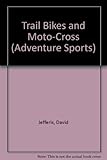Trail bikes and motocross