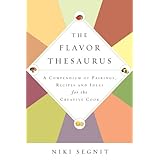 the flavor thesaurus a compendium of pairings recipes and ideas for the creative cook