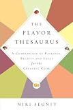 The Flavor Thesaurus: A Compendium of Pairings, Recipes and Ideas for the Creative Cook The Flavor Thesaurus: A Compendium of Pairings, Recipes and Ideas for the Creative Cook
