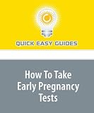 How To Take Early Pregnancy Tests