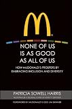 None of Us is As Good As All of Us: How McDonald's Prospers by Embracing Inclusion and Diversity