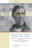 Building their own Waldos : Emerson's first biographers and the politics of life-writing in the Gilded Age