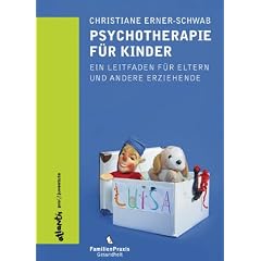 Psychotherapie f�r Kinder. Ein Leitfaden f�r Eltern und andere Erziehende
