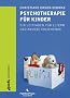 Psychotherapie f�r Kinder. Ein Leitfaden f�r Eltern und andere Erziehende