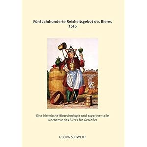Fünf Jahrhunderte Reinheitsgebot des Bieres 1516: Eine historische Biotechnologie und experimentell