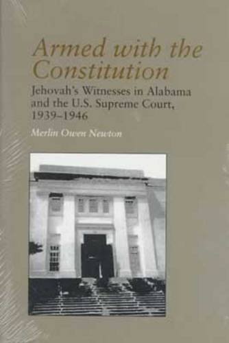 Armed With the Constitution: Jehovah's Witnesses in Alabama and the U.S. Supreme Court, 1939-1946