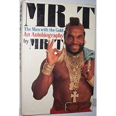 Mr. T: The Man With the Gold