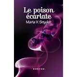 Le poison �carlatepar MARIA V. SNYDER