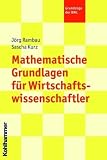 Mathematische Grundlagen f�r Wirtschaftswissenschaftler