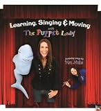 Learning, Singing and Moving with the Puppet Lady, Featuring Songs By Mrs. Nusha
