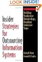 Insider Strategies for Outsourcing Information Systems: Building Productive Partnerships, Avoiding Seductive Traps