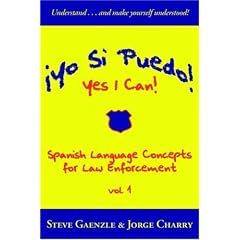 �Yo Si Puedo! Yes I Can!: Spanish Language Concepts for Law Enforcement