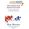 How to Build Your Reputation: The Secrets of Becoming the Go to Professional in a Crowded Marketplace